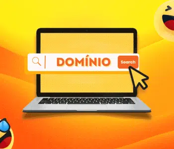 Domínio: o primeiro passo para colocar sua marca na internet